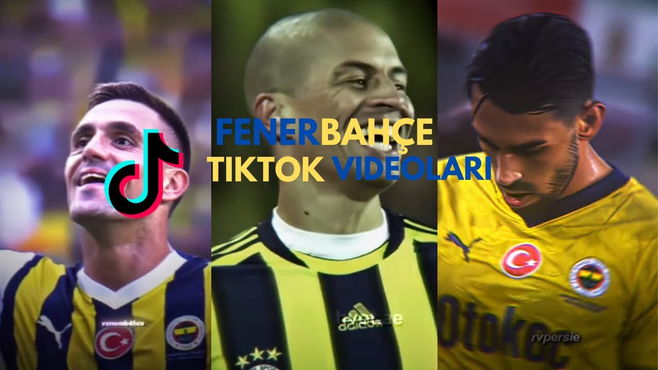EN YENİ FENERBAHÇE TİKTOK VİDEOLARI DERLEMELERİ #7 #moutime