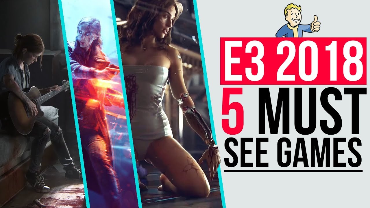 E3 2018 | TOP 5 GAMES YOU NEED TO SEE!