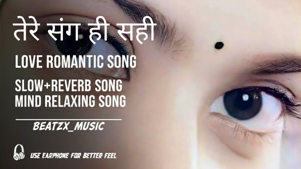 तेरे संग ही सही 🎧 | hindi romantic song | slow+reverb | @Beatzx_music | tere sang hi sahi | earphone
