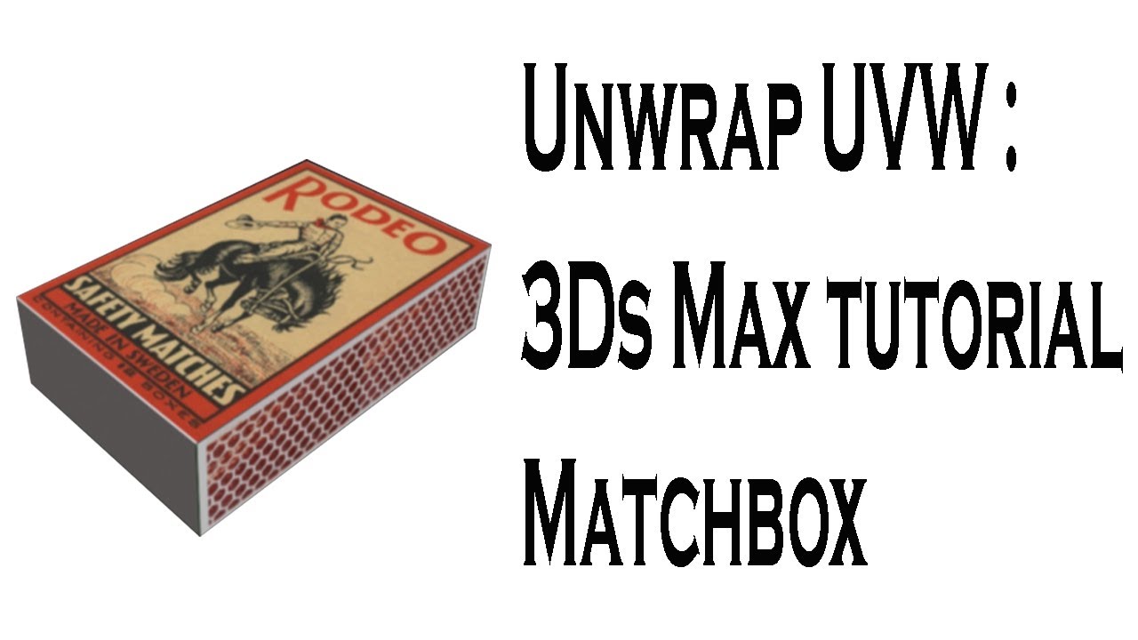 Unwrap UVW :  3Ds Max tutorial / Matchbox