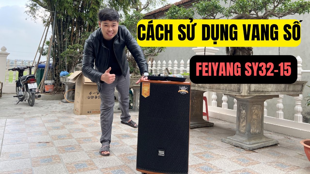 Hướng dẫn sử dụng Loa kéo Feiyang SY32-12 và Loa kéo Feiyang SY32-15 | Loa kéo Hoàng Nam
