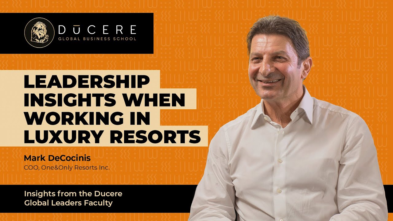 Mark DeCocinis – Leadership insights when working in luxury resorts