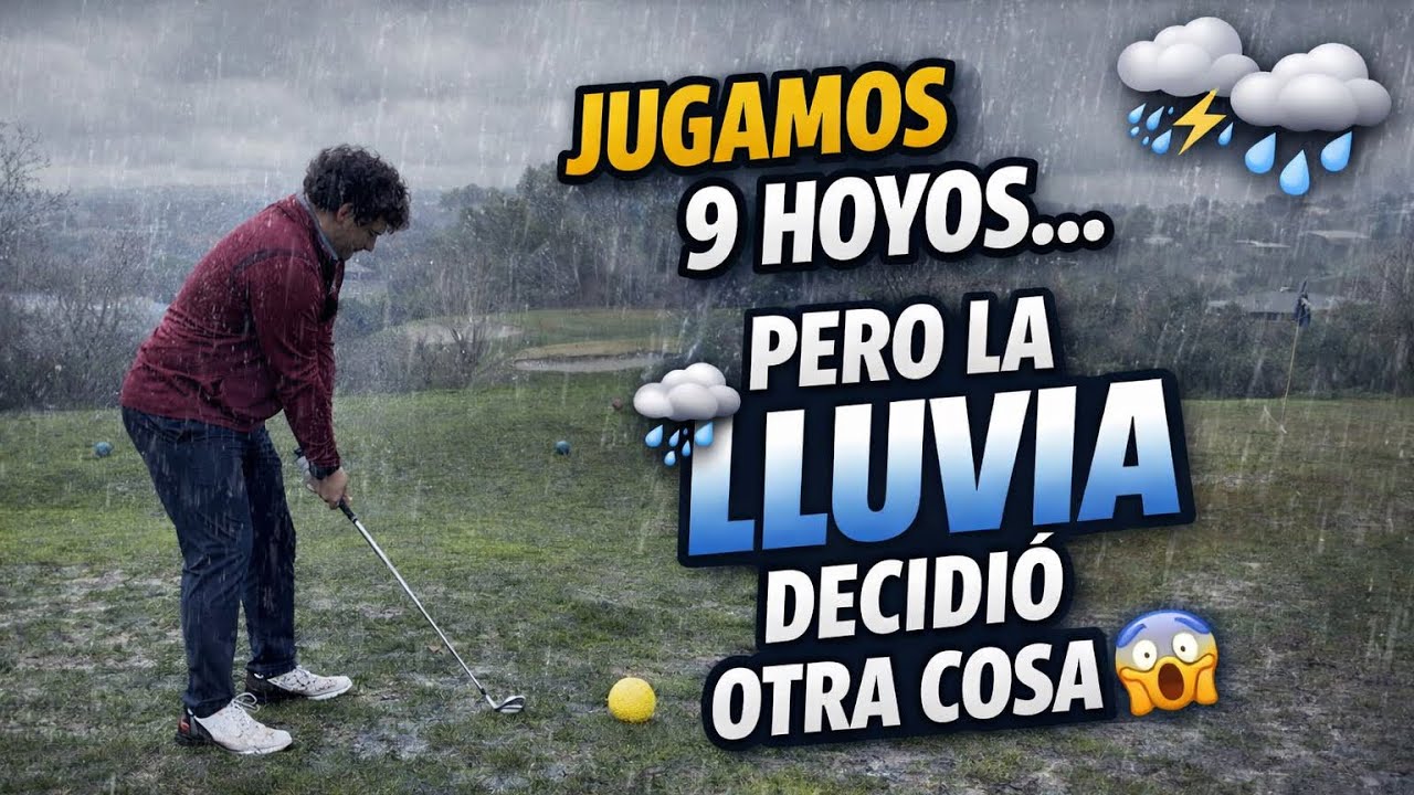 Jugamos 9 hoyos… pero la lluvia decidió otra cosa 🌧️⛳️ | Te cuento todo sobre GolfeAndy