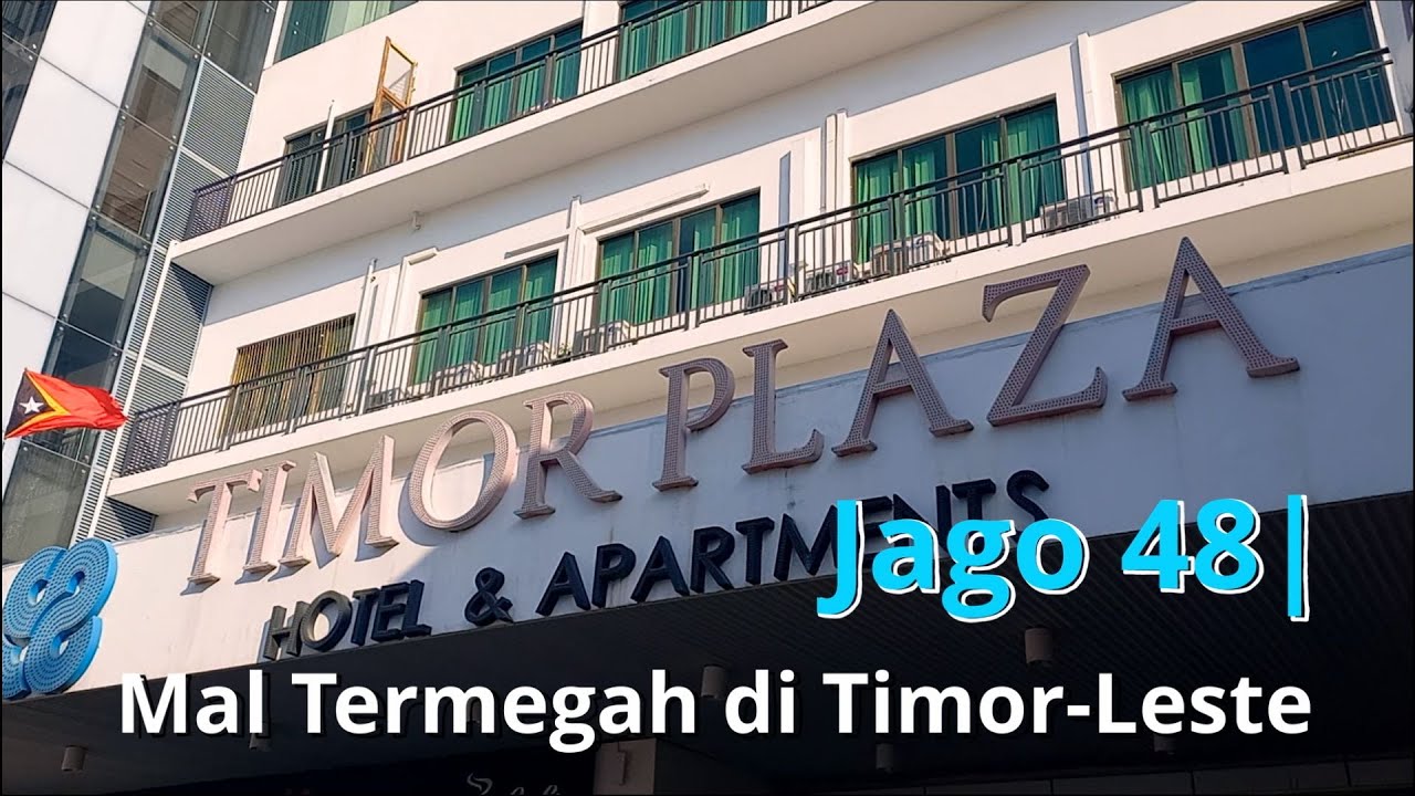 Jago 48| Timor Plaza, Mal Satu-satunya di Timor-Leste