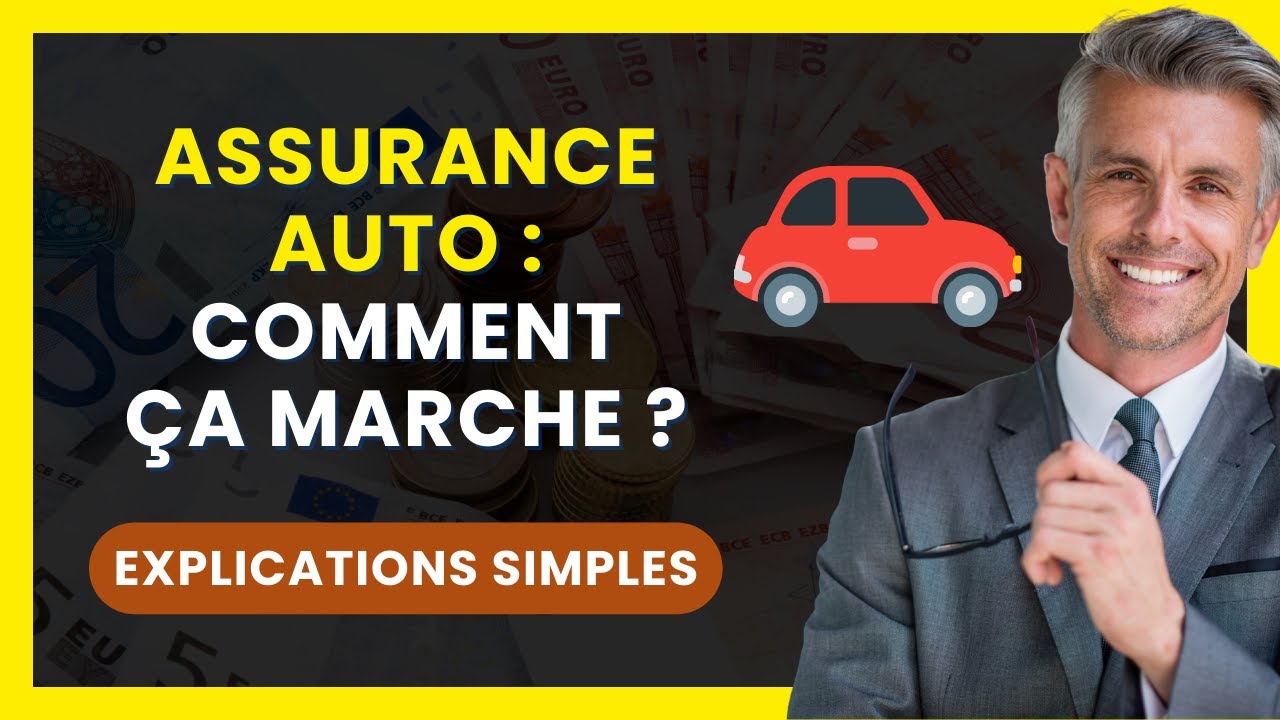 ASSURANCE AUTO : Comment &ccedil;a marche ? | Explication Simple | Comprendre Comment Assurer sa Voiture