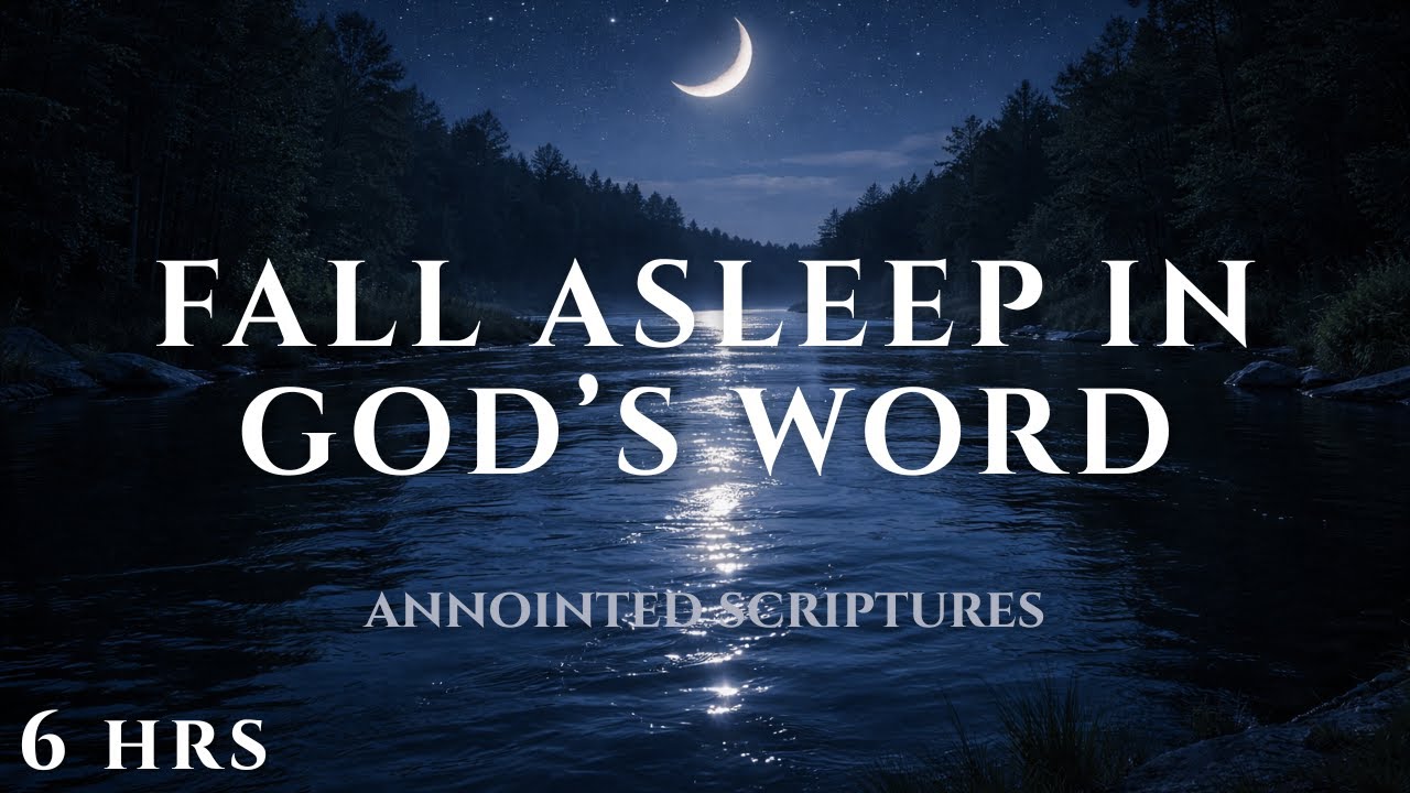 RESTING IN GOD'S HOLY WORD | 6 HOUR ANNOINTED BIBLE VERSES