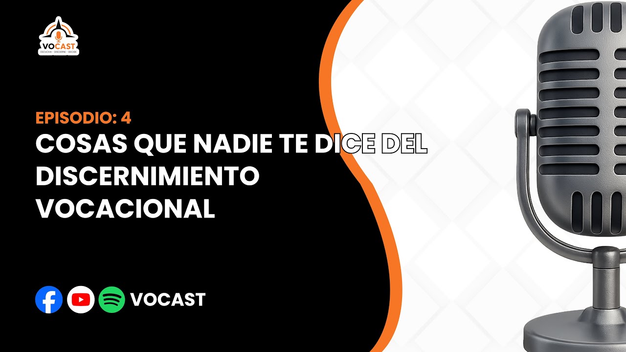 EP. 04 - COSAS QUE NADIE TE DICE DEL DISCERNIMIENTO VOCACIONAL | VOCAST 🎙️