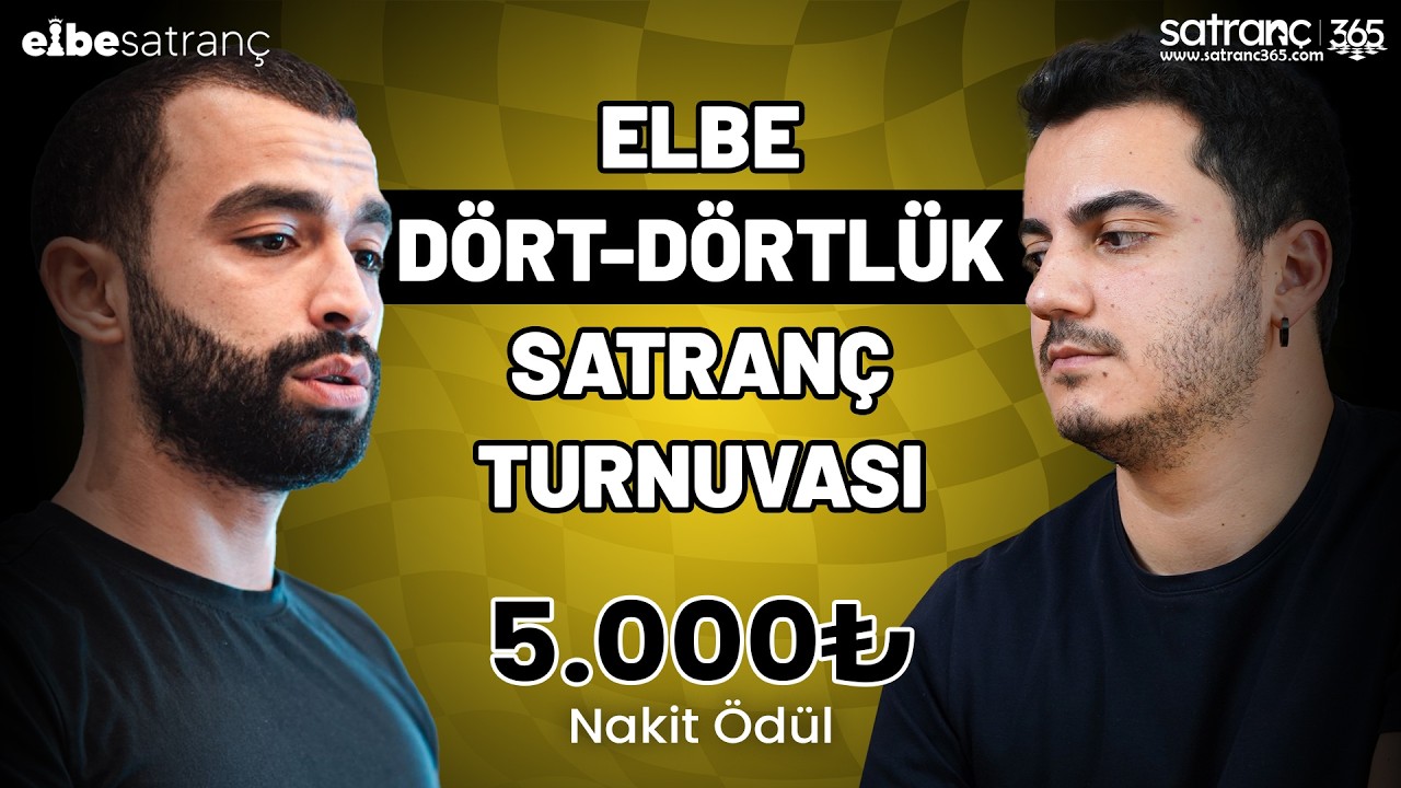 🔴 ELBE Dört-Dörtlük Satranç Turnuvası Canlı Yayını♟️