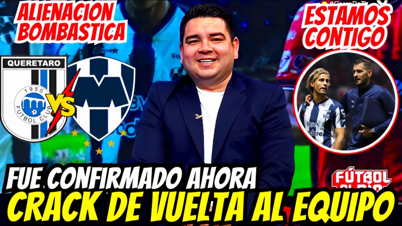 💥😁BOMBAZO! ¡CRACK DE VUELTA AL EQUIPO! ¡LA AFICIÓN ESTÁ CONTIGO, NICO! QUERÉTARO VS MONTERREY HOY