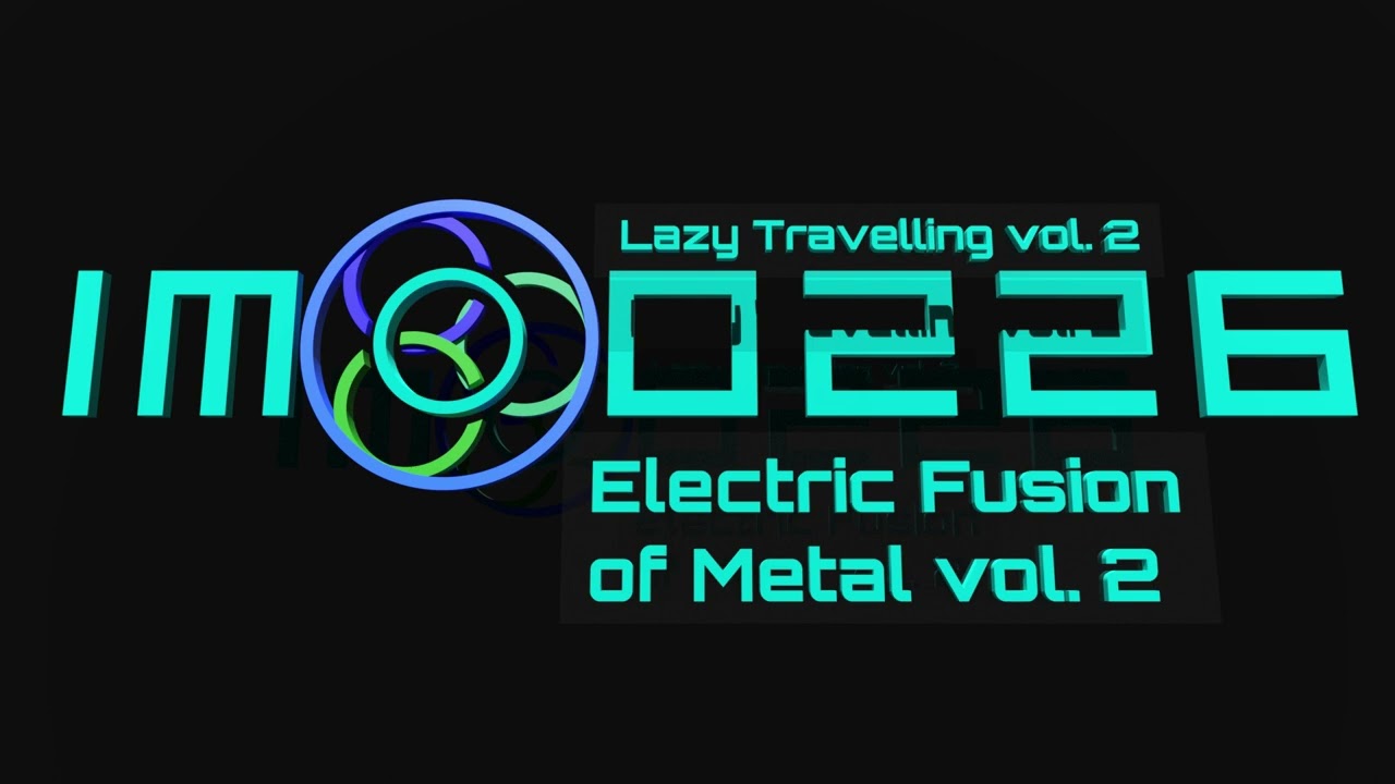 Lazy Travelling vol. 2 - Electric Fusion of Metal vol. 2 [OFFICIAL AUDIO]