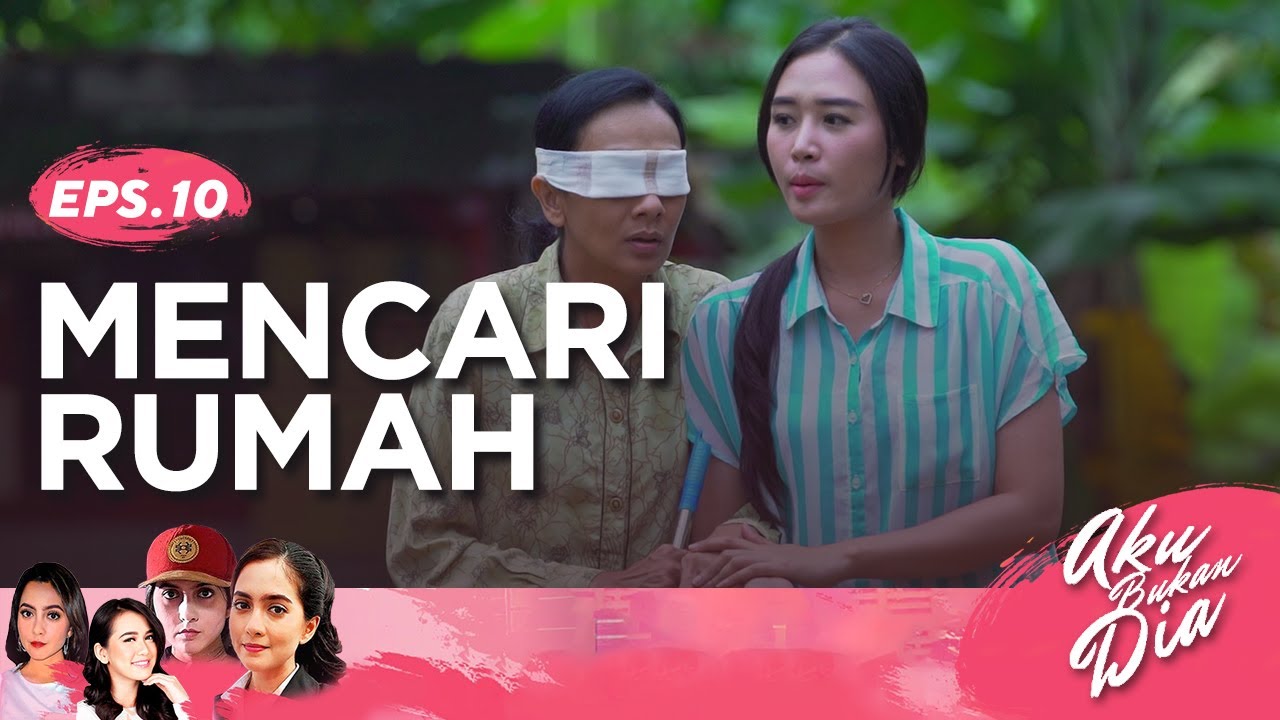 Mencari Rumah | Aku Bukan Dia Episode 10