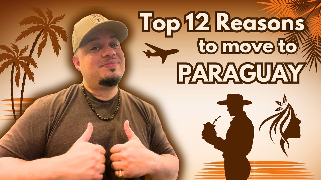 Top 12 Reasons to Move to Paraguay! 🇵🇾❤️