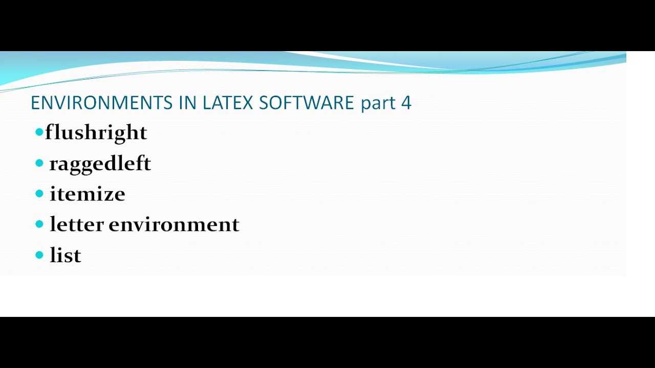 Environments in latex|flushright|itemize|letter|list|part4