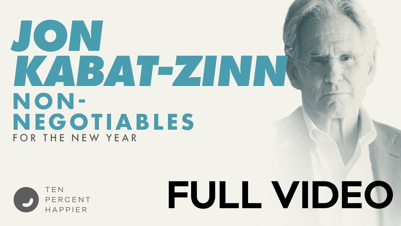A Master Class on Starting, Restarting, or Upgrading Your Meditation Practice | Jon Kabat-Zinn