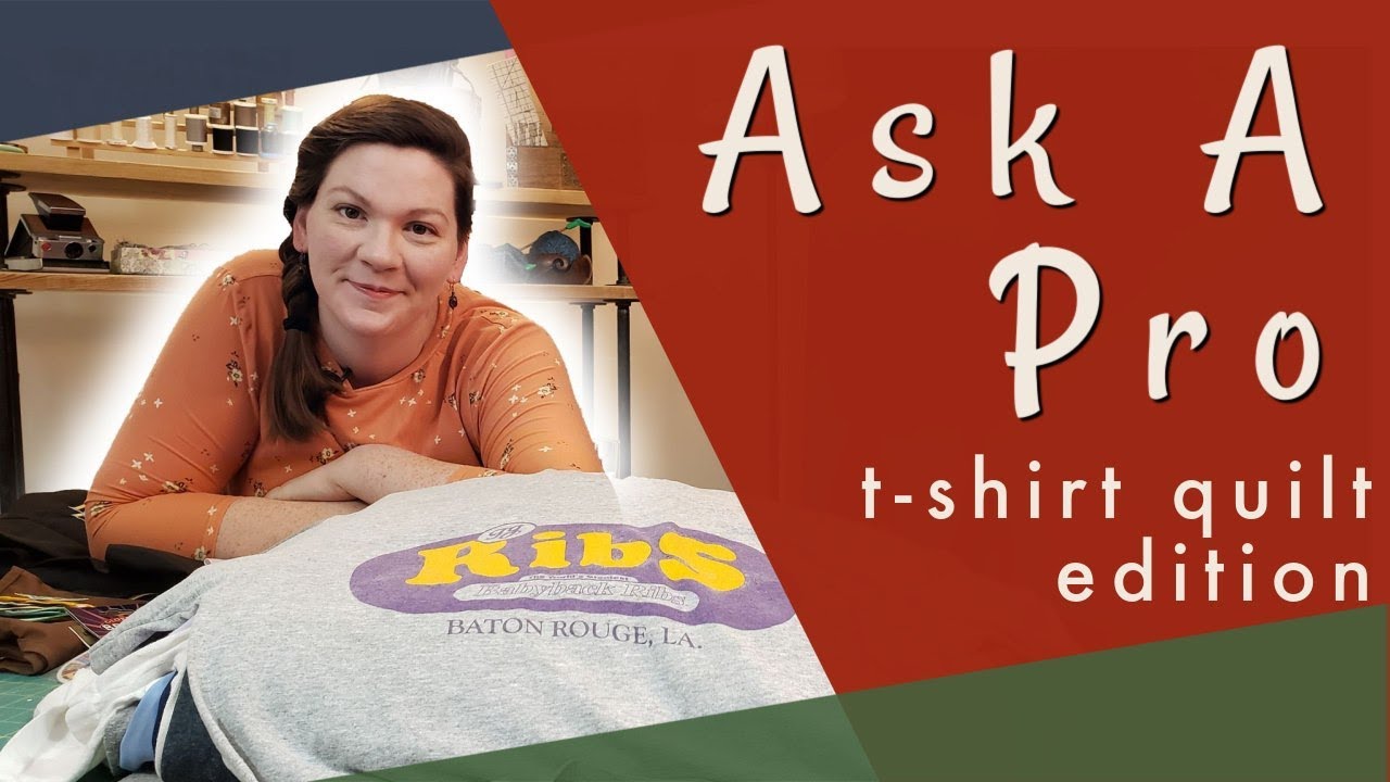 ALL Of Your T-Shirt Quilt Questions Answered! Ask A Professional Quilter