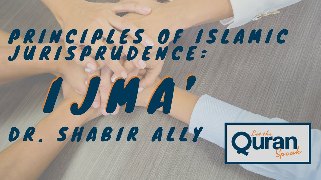 Principles of Islamic Jurisprudence: Ijma’
