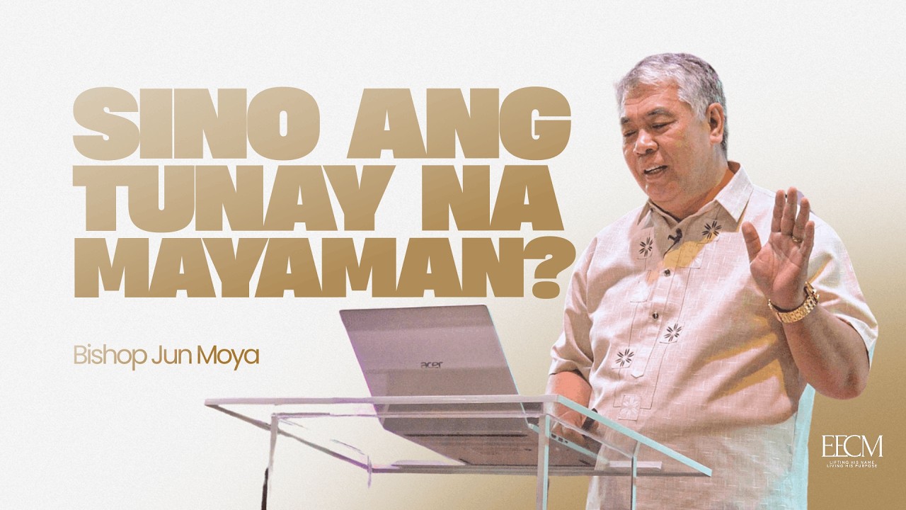 Sino Ang Tunay Na Mayaman? | Bishop Jun Moya