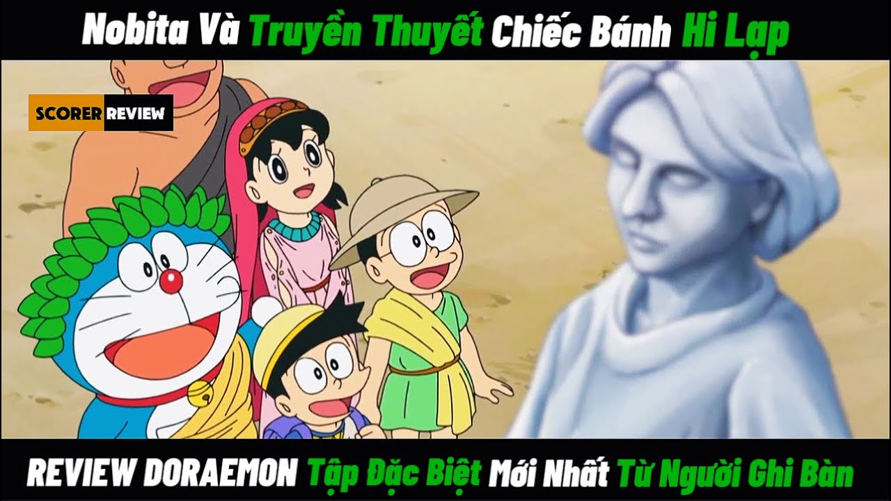REVIEW DORAEMON Tập Đặc Biệt: Nobita Và Truyền Thuyết Chiếc Bánh Hi Lạp. 