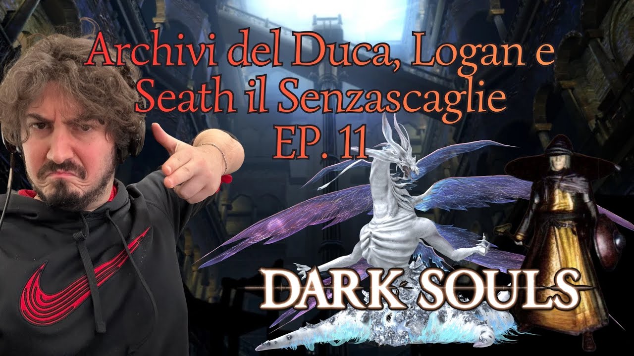 DARK SOULS REMASTERED EP. 11! Abbiamo ucciso Seath! Tra le altre senza difficoltà