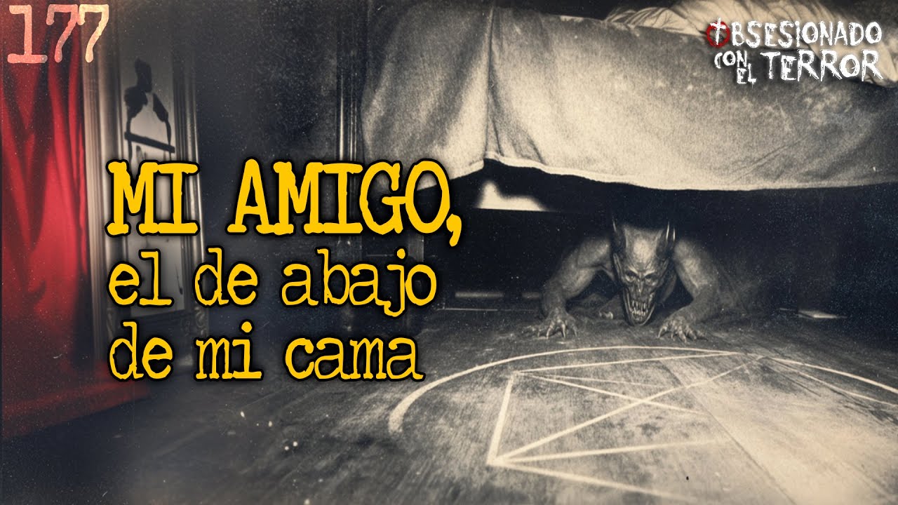 186 MI AMIGO, EL QUE VIVE ABAJO DE MI CAMA | 2025 | Relatos de Terror