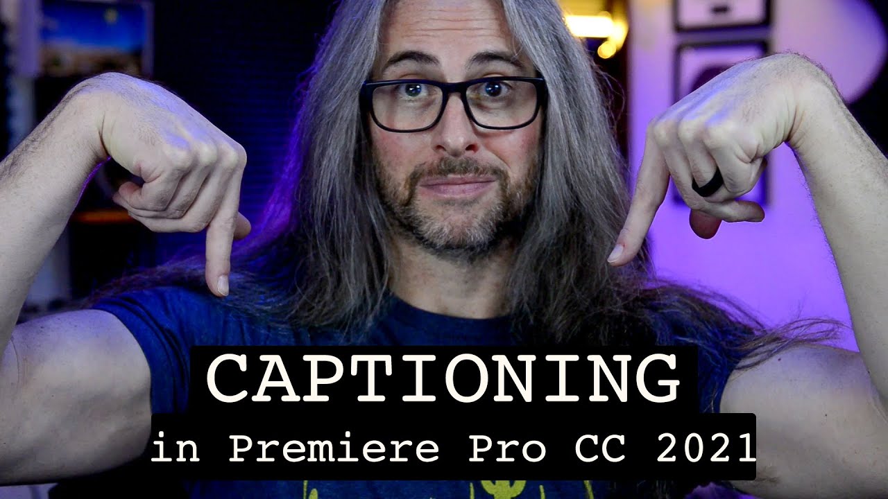 CAPTIONS and SUBTITLES in Premiere Pro CC 2021 (everything you need to know)