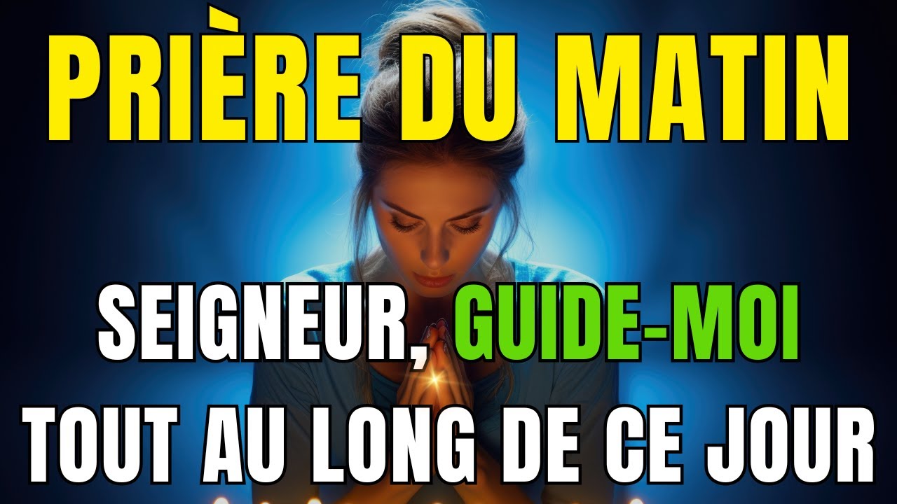 Prière du Matin 🙏 Seigneur, Guide-Moi • Evangile et Prière du Jour