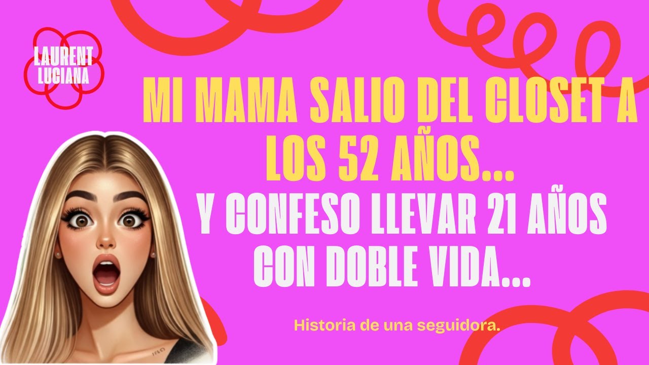 MI MADRE SALIO DEL CLOSET A LOS 52 AÑOS... PERO CONFESO QUE TUVO UNA DOBLE VIDA POR 21 AÑOS...