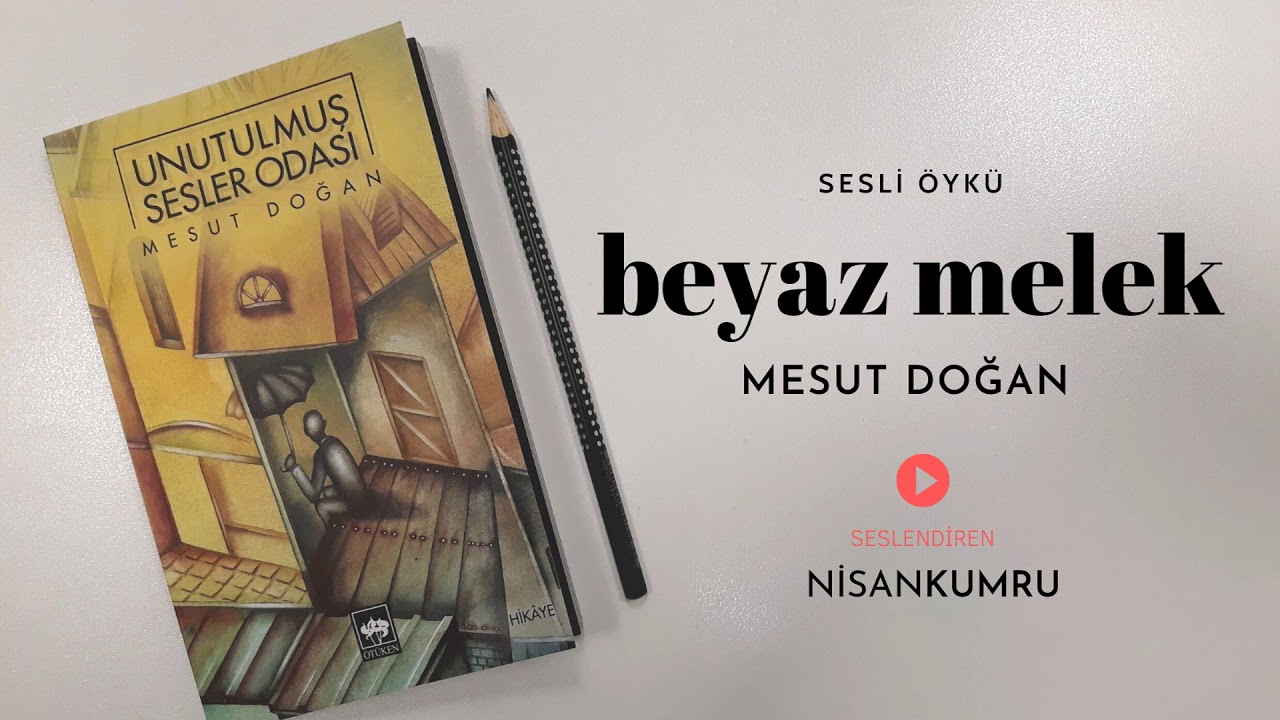 BEYAZ MELEK | MESUT DOĞAN (Seslendiren: Nisan Kumru)