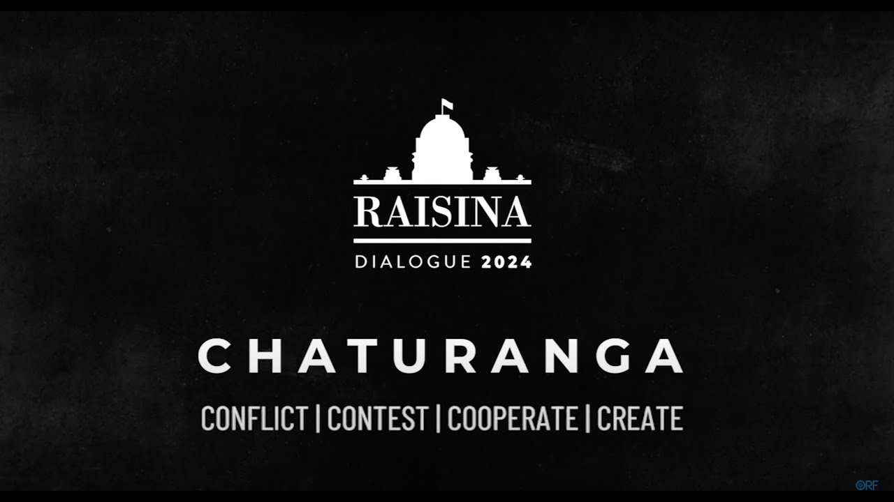 Raisina Dialogue 2024 Announcement | Chaturanga: Conflict | Contest | Cooperate | Create | ORF