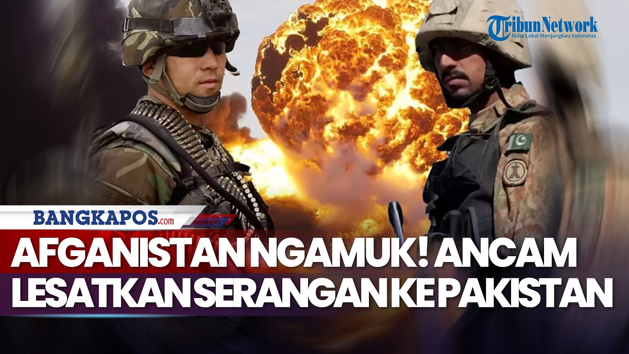 Afganistan Ngamuk! Ancam Lesatkan Serangan Balasan ke Pakistan
