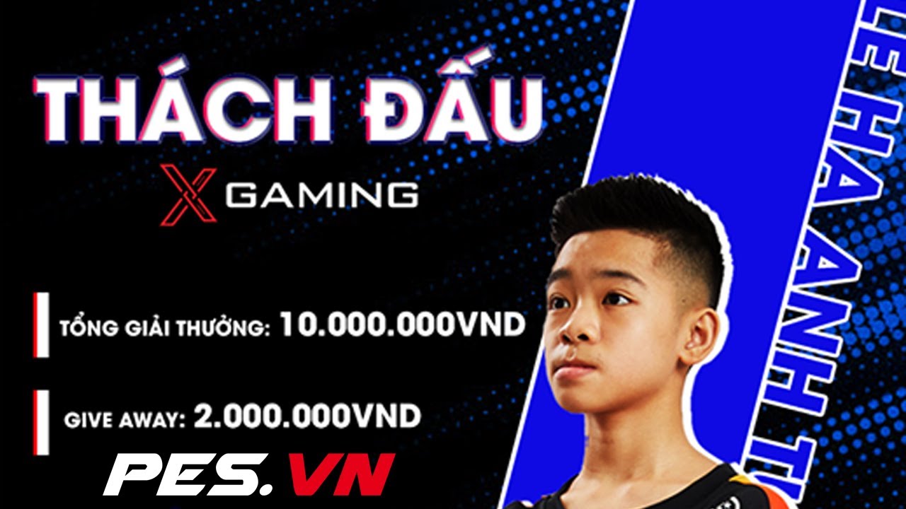 Lê Hà Anh Tuấn dùng đội 3-4 sao giao lưu cộng đồng PesVN- Xgaming Thách Đấu
