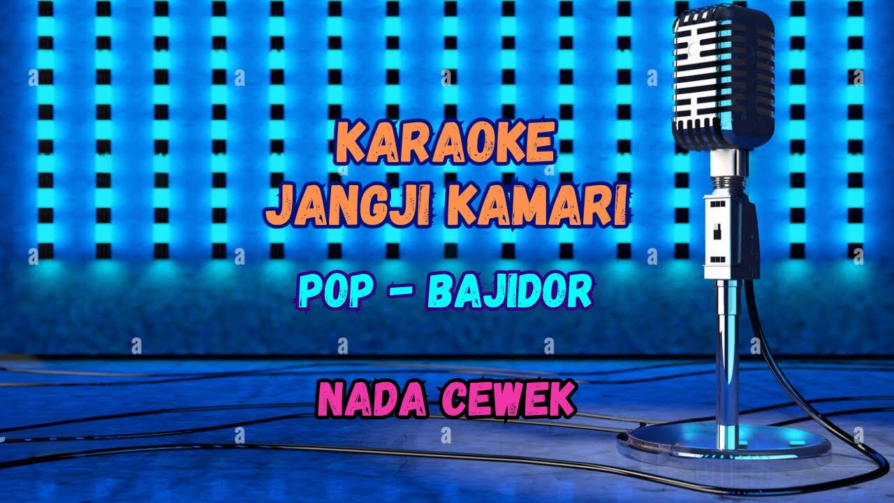 KARAOKE JANGJI KAMARI BAJIDOR (NADA CEWEK)