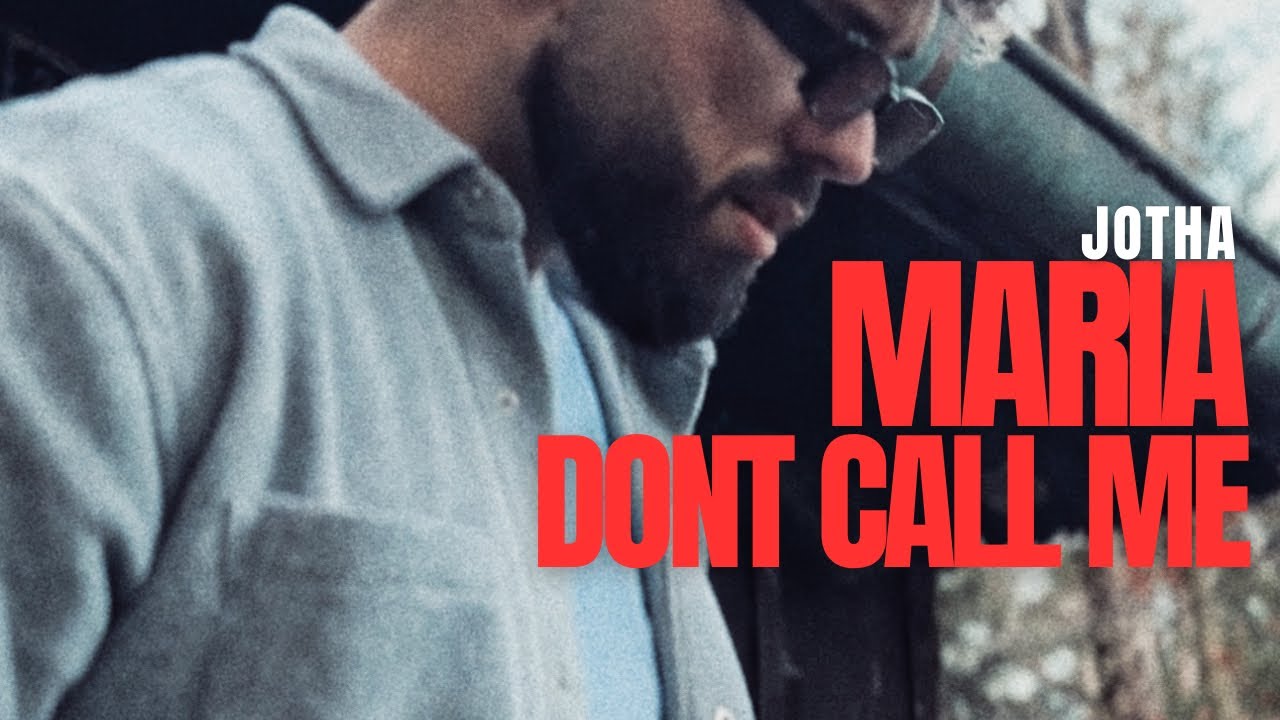 JOTHA - Maria Don't Call Me