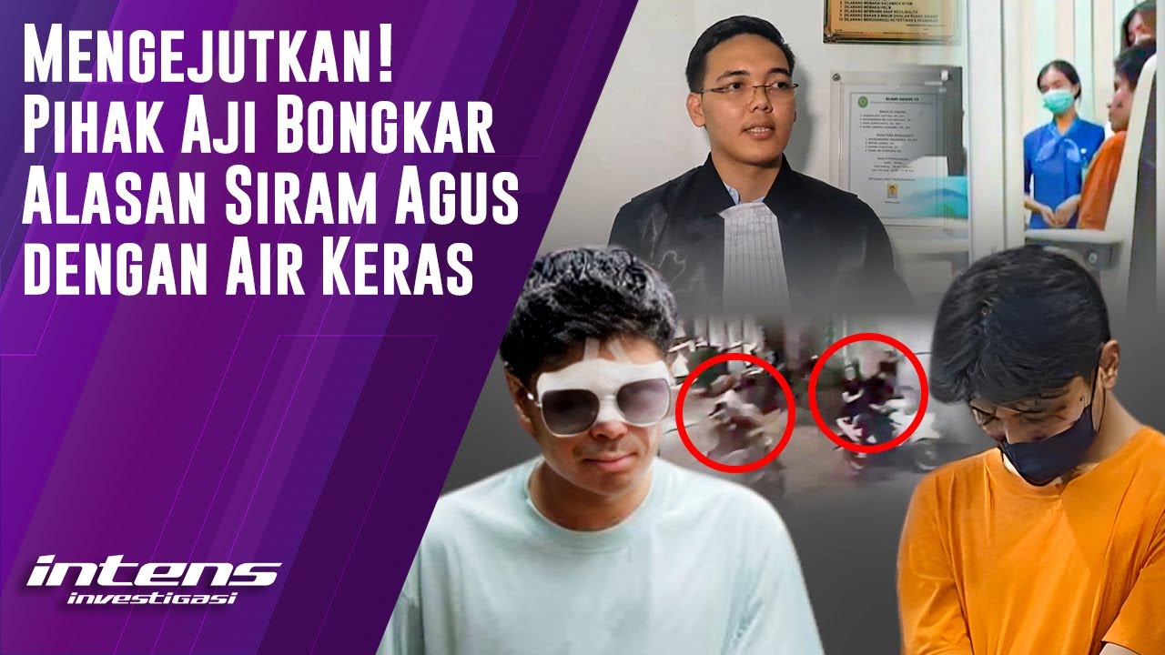 Pihak Aji Sebut Alasan Siram Air Keras Pada Agus | Intens Investigasi | Eps 4527