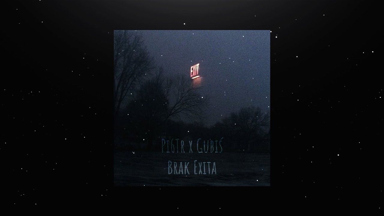 Pi6Tr x Gubiś - Brak Exita (prod.Dazay)