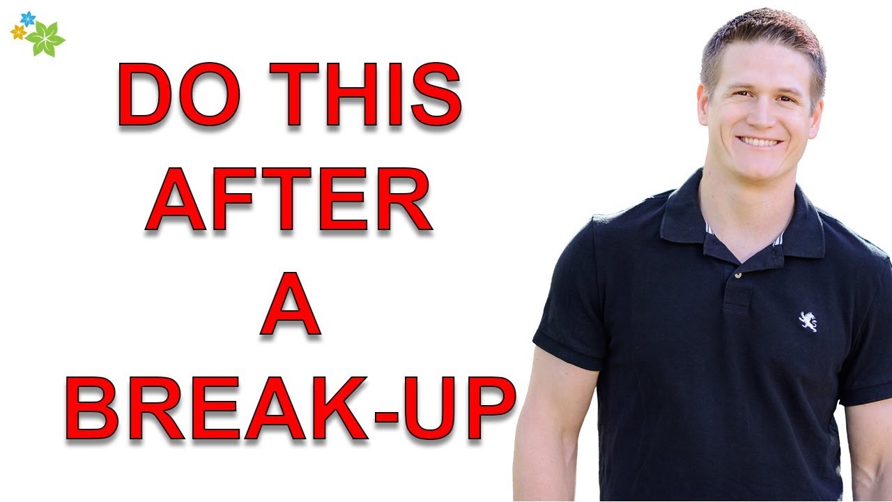What to Do After a Break Up