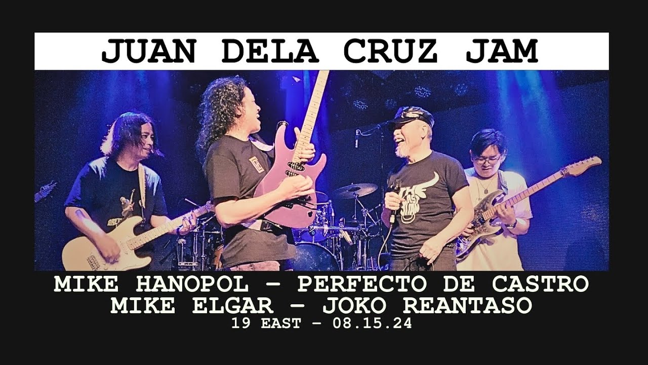 PERF DE CASTRO, MIKE ELGAR & JOKO REANTASO  FEAT. MIKE HANOPOL JUAN DELA CRUZ JAM (19 EAST 08.15.24)