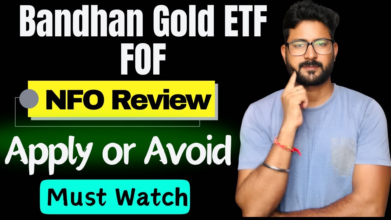 Bandhan Gold ETF FoF NFO Review || Apply or Avoid || Bandhan Mutual Funds 