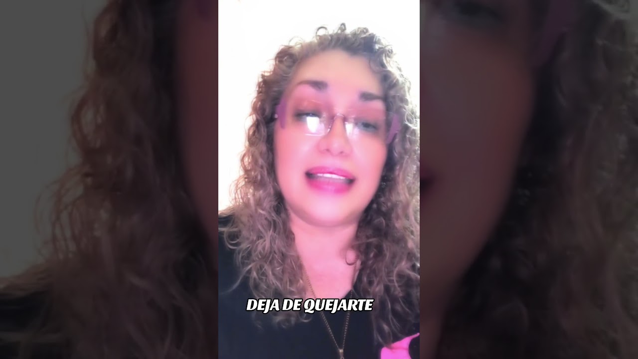DEJA DE QUEJARTE.