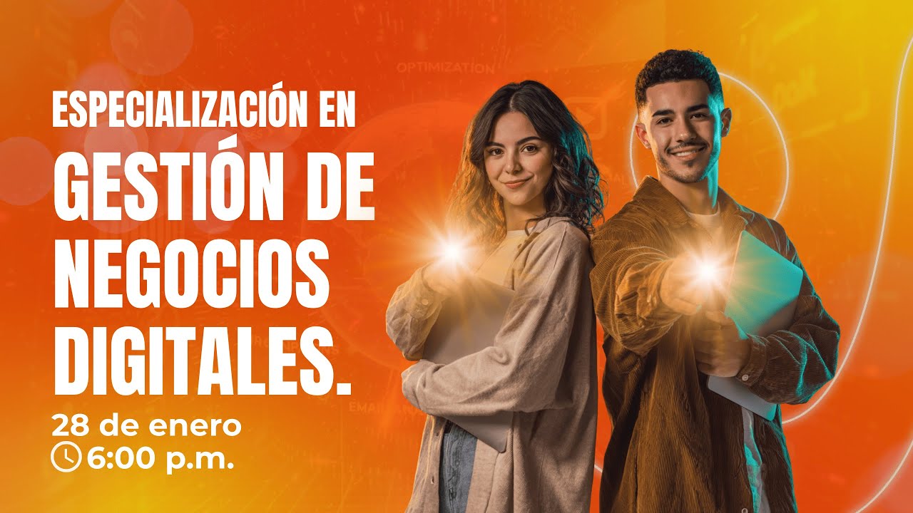 ESPECIALIZACIÓN EN GESTIÓN DE NEGOCIOS DIGITALES