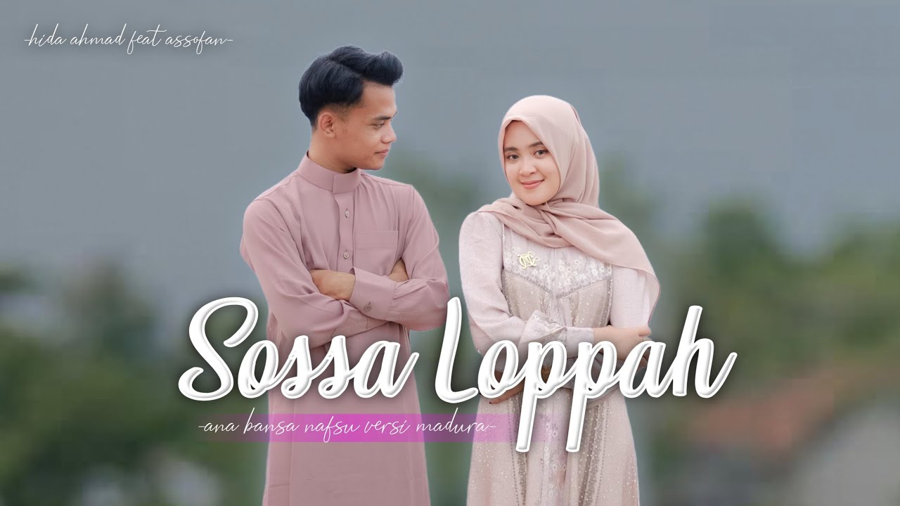 SOSSA LOPPAH - ASHOFAN FT HIDA AHMAD LAGU Lirik MADURA Lirik Abayhaki MB