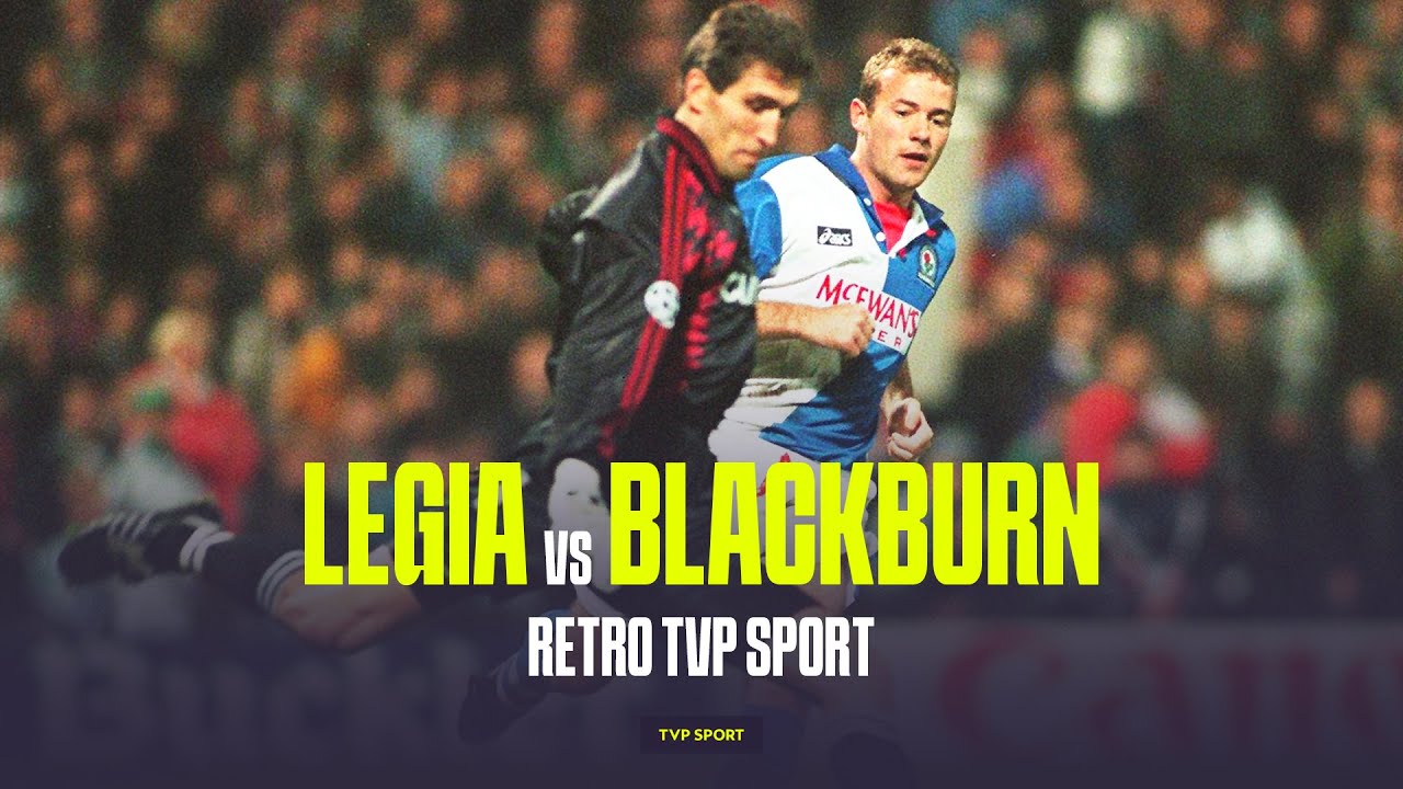 LEGIA - BLACKBURN, WIELKI SPEKTAKL W LIDZE MISTRZÓW! PODBROŻNY BOHATEREM | RETRO TVP SPORT