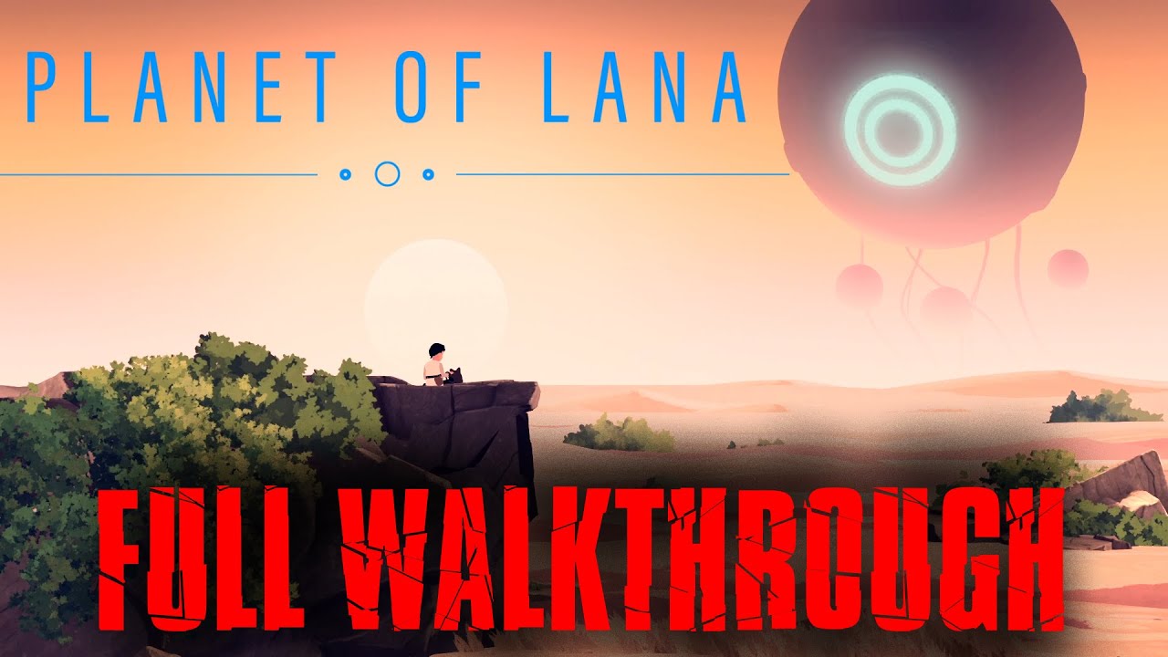Planet of Lana - FULL GAME | Full Walkthrough | NO DEATHS