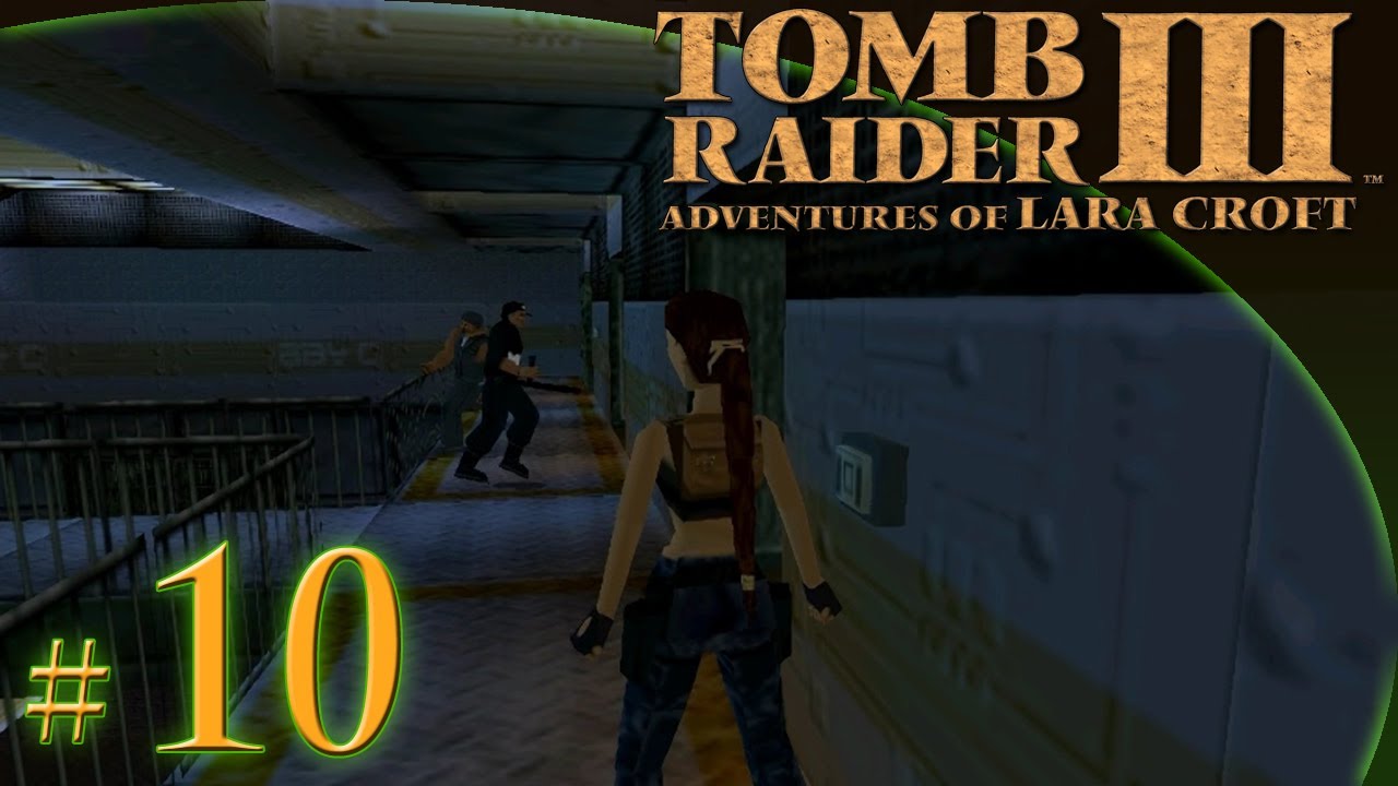 Let's Play: Tomb Raider III odc. 10 - High Security Compound [1/2] - 