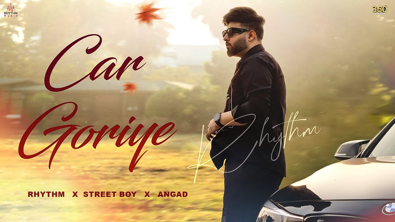Car Goriye (Visual Video) | Rhythm | Street Boy | Angad | New Punjabi Song 2025