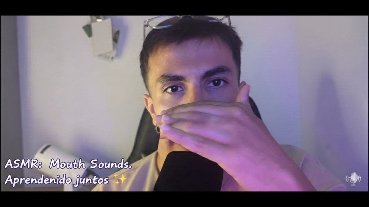 ¿Relajante o raro? Mi segundo intento haciendo ASMR (Mouth Sounds)