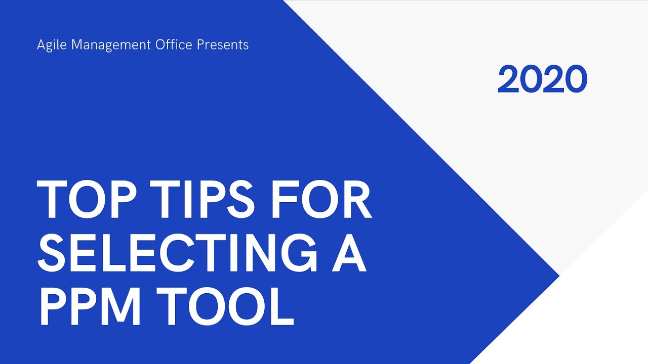 Top Tips for Selecting a Project Portfolio Management (PPM) Tool