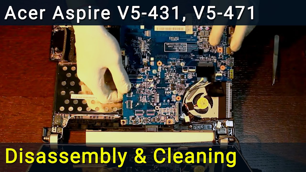 Acer Aspire V5-431 V5-471 Разборка, чистка вентилятора от пыли и замена термопасты