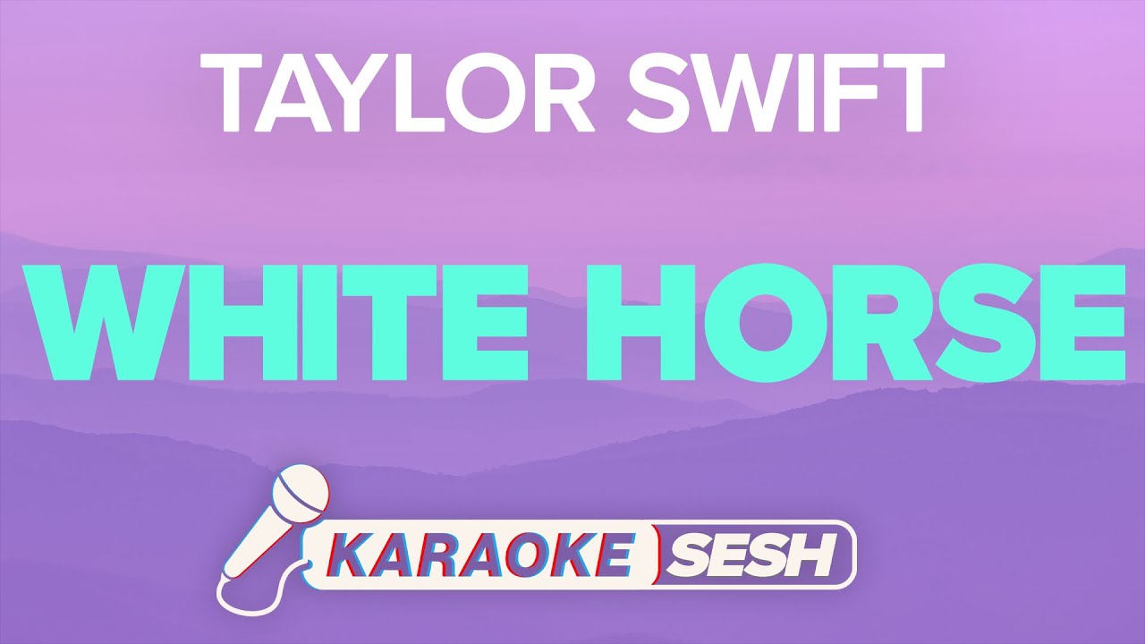 Taylor Swift - White Horse (Karaoke)