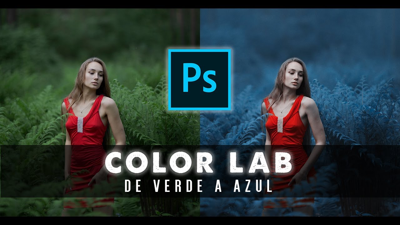COLOR LAB de 🟢 Verde a Azul🔵 - FINE ART📷 - Photoshop Tutorial